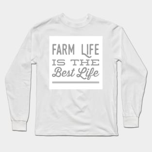 Farm Life is the Best Life - grey on white Long Sleeve T-Shirt